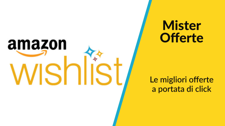 amazon-lista-dei-desideri-mister-offerte