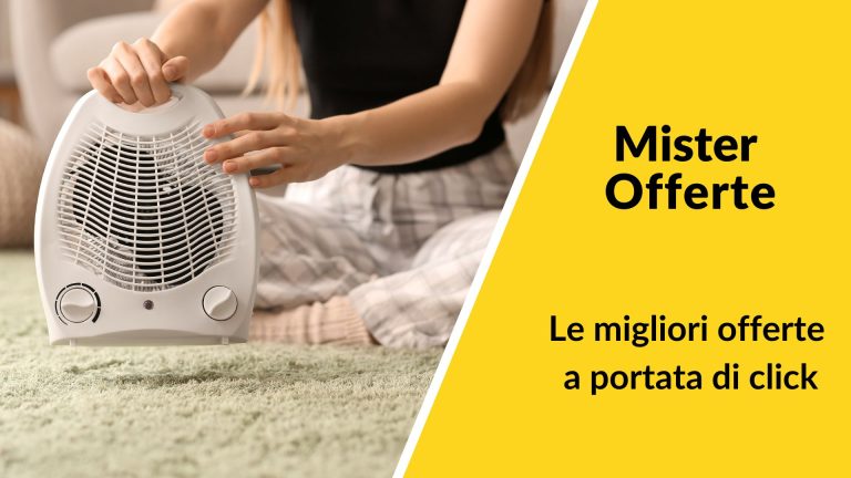 Miglior Termoventilatori Amazon Mister Offerte